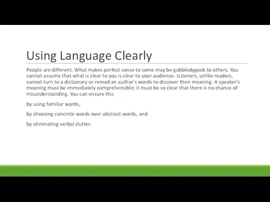 Using Language Clearly People are different. What makes perfect sense