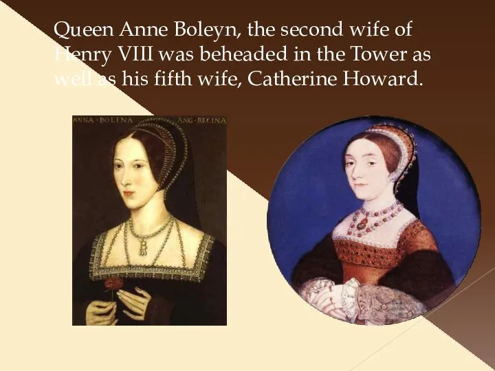 Queen Anne Boleyn, the second wife of Henry VIII was