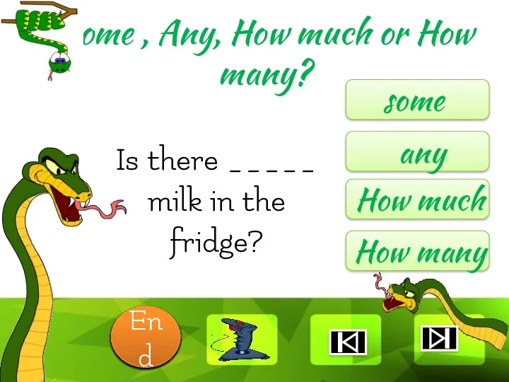 Is there _____ milk in the fridge? some any How