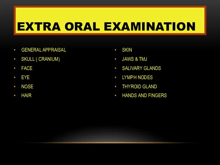 GENERAL APPRAISAL SKULL ( CRANIUM) FACE EYE NOSE HAIR SKIN