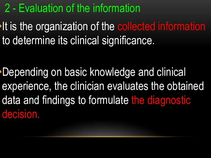 2 - Evaluation of the information It is the organization