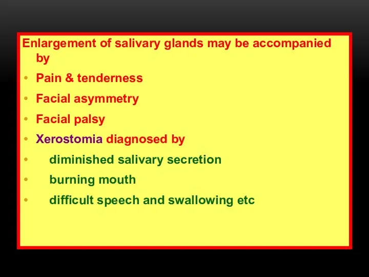 Enlargement of salivary glands may be accompanied by Pain &