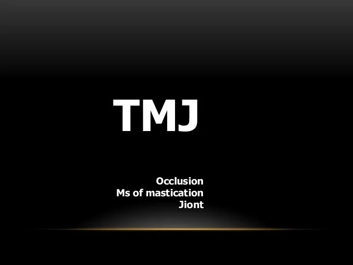 TMJ Occlusion Ms of mastication Jiont