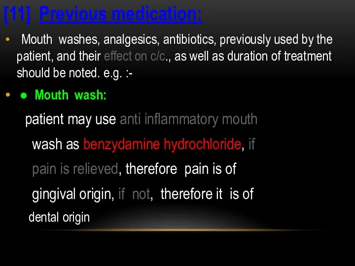 [11] Previous medication: Mouth washes, analgesics, antibiotics, previously used by