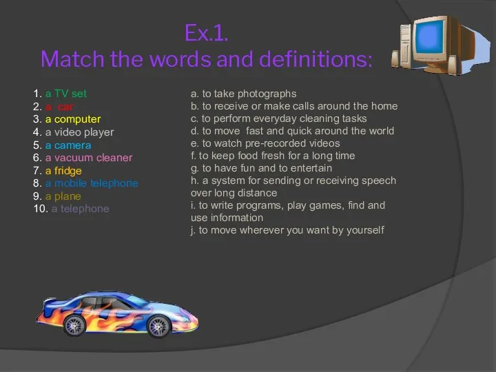 Ex.1. Match the words and definitions: 1. a TV set