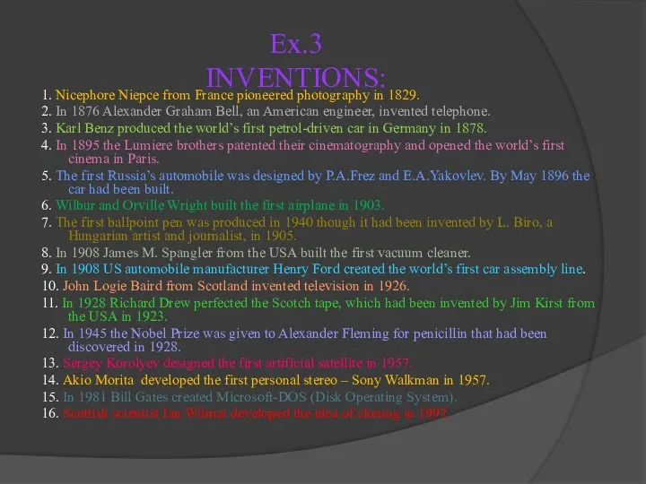 Ex.3 INVENTIONS: 1. Nicephore Niepce from France pioneered photography in