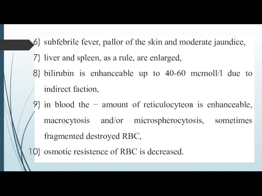 subfebrile fever, pallor of the skin and moderate jaundice, liver