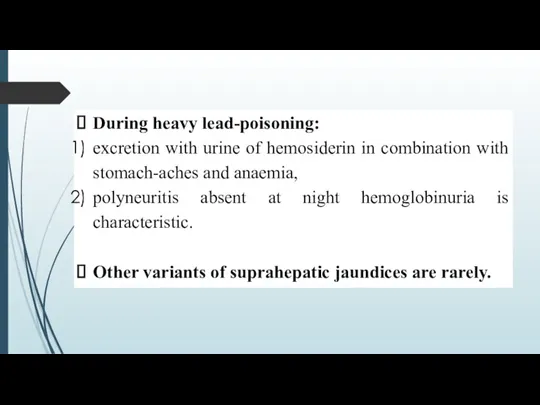 During heavy lead-poisoning: excretion with urine of hemosiderin in combination