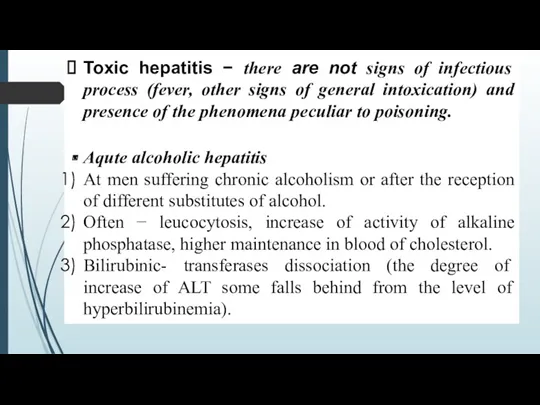 Toxic hepatitis − there are not signs of infectious process