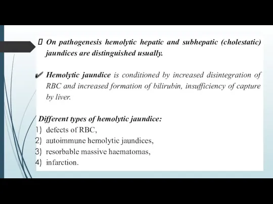 On pathogenesis hemolytic hepatic and subhepatic (cholestatic) jaundices are distinguished