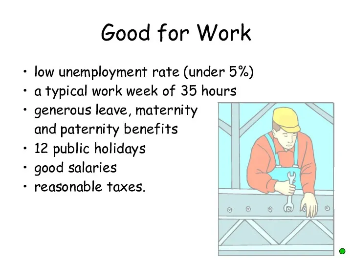 Good for Work low unemployment rate (under 5%) a typical