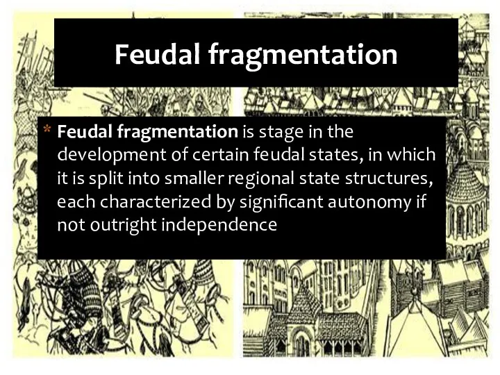 Feudal fragmentation is stage in the development of certain feudal