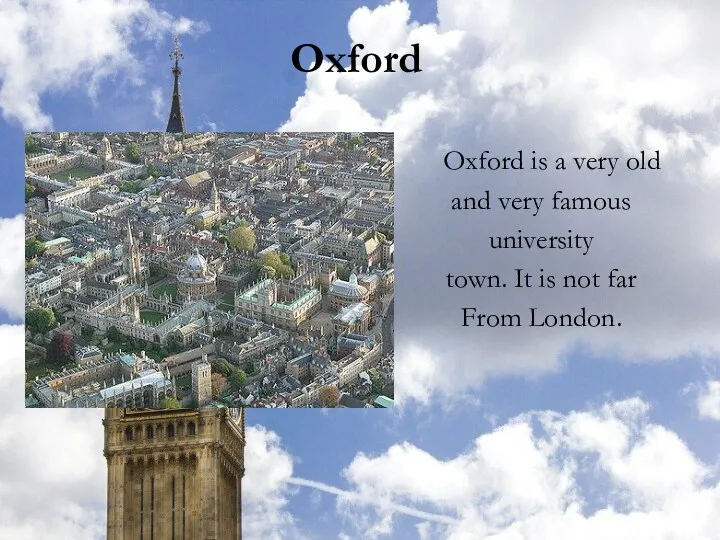 Oxford Oxford is a very old and very famous university