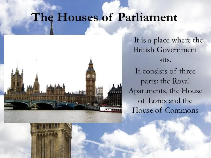 The Houses of Parliament It is a place where the