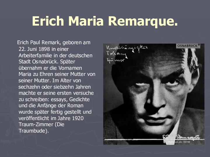 Erich Maria Remarque. Erich Paul Remark, geboren am 22. Juni 1898 in einer