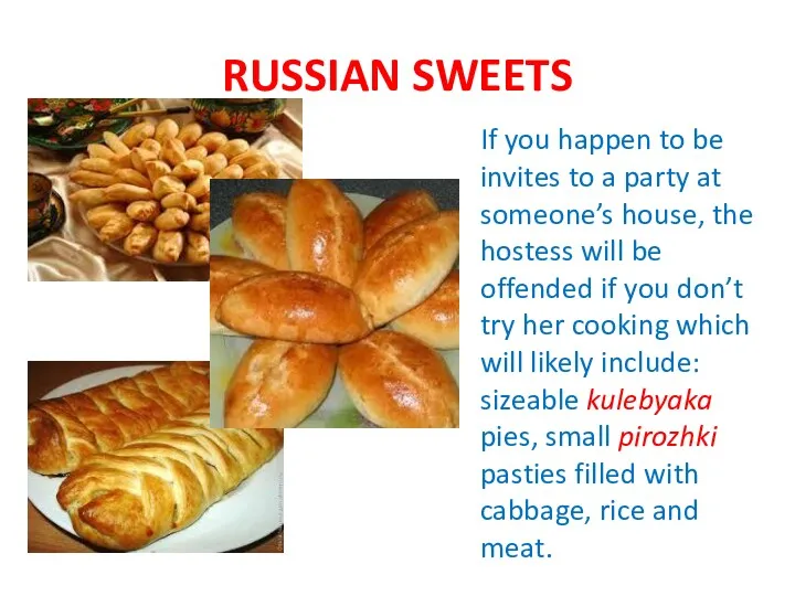 RUSSIAN SWEETS If you happen to be invites to a