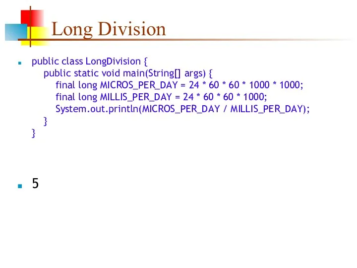 Long Division public class LongDivision { public static void main(String[]