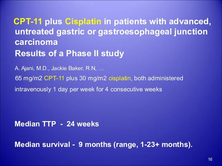 CPT-11 plus Cisplatin in patients with advanced, untreated gastric or