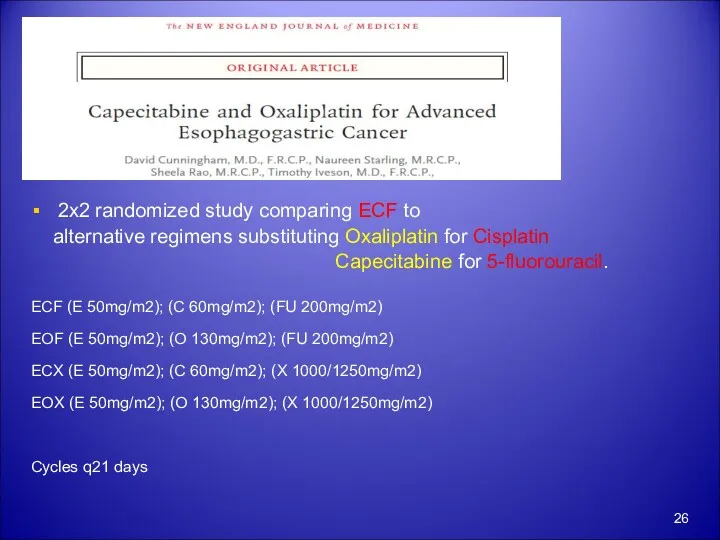 2x2 randomized study comparing ECF to alternative regimens substituting Oxaliplatin