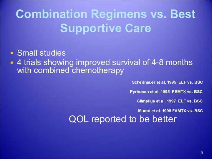 Combination Regimens vs. Best Supportive Care Small studies 4 trials