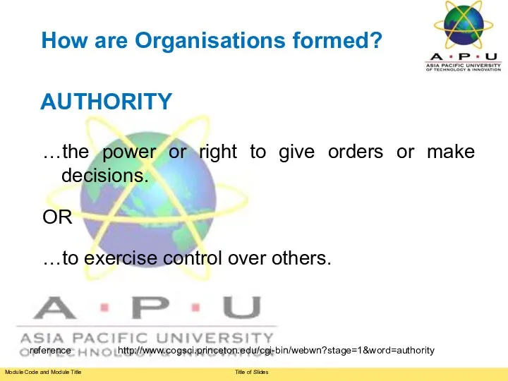 AUTHORITY …the power or right to give orders or make