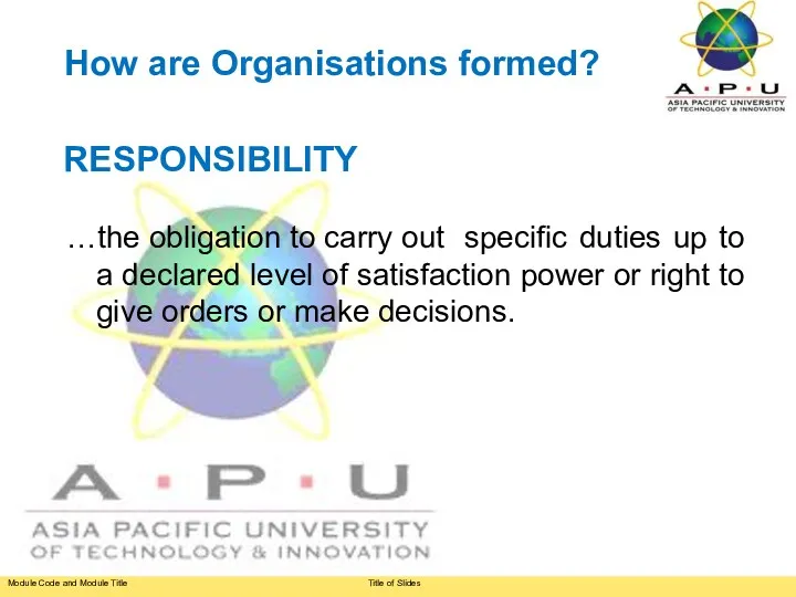 RESPONSIBILITY …the obligation to carry out specific duties up to