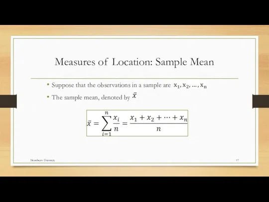 Measures of Location: Sample Mean Suppose that the observations in