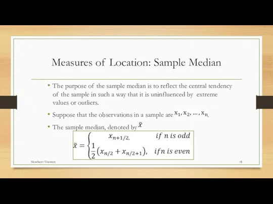 Measures of Location: Sample Median The purpose of the sample