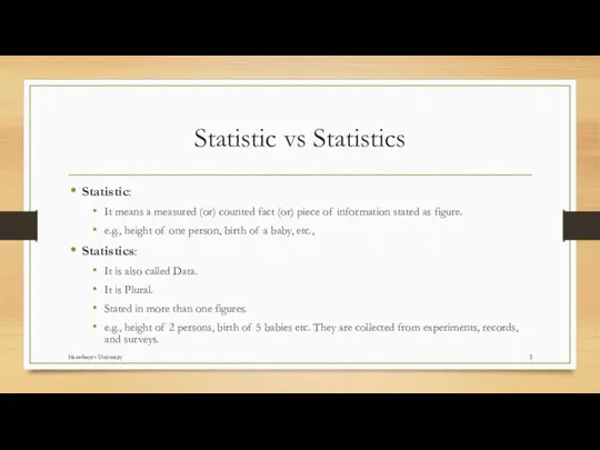 Statistic vs Statistics Statistic: It means a measured (or) counted