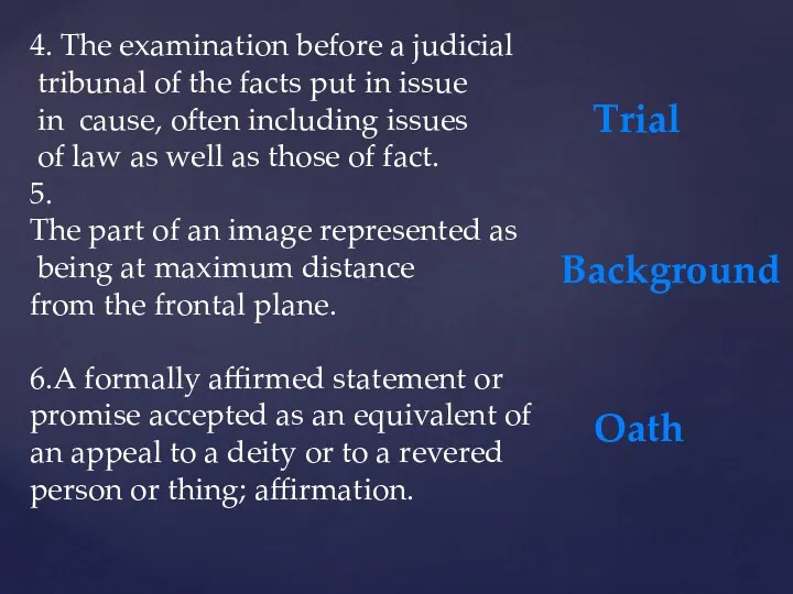 4. The examination before a judicial tribunal of the facts put in issue