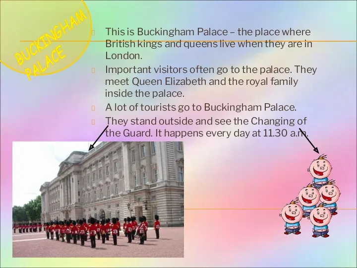This is Buckingham Palace – the place where British kings
