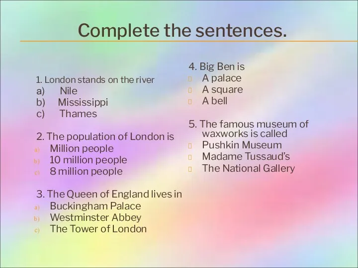Complete the sentences. 1. London stands on the river а)