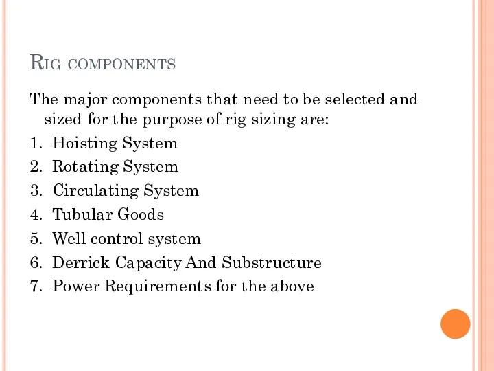 Rig components The major components that need to be selected