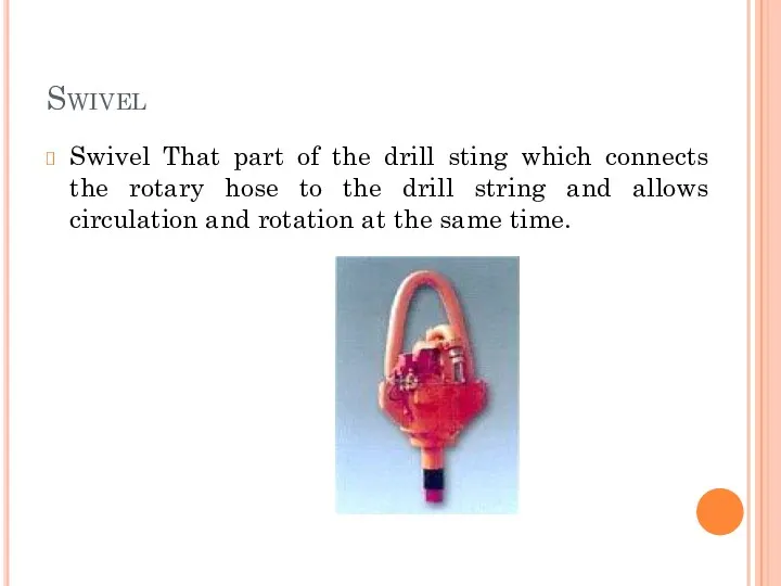 Swivel Swivel That part of the drill sting which connects