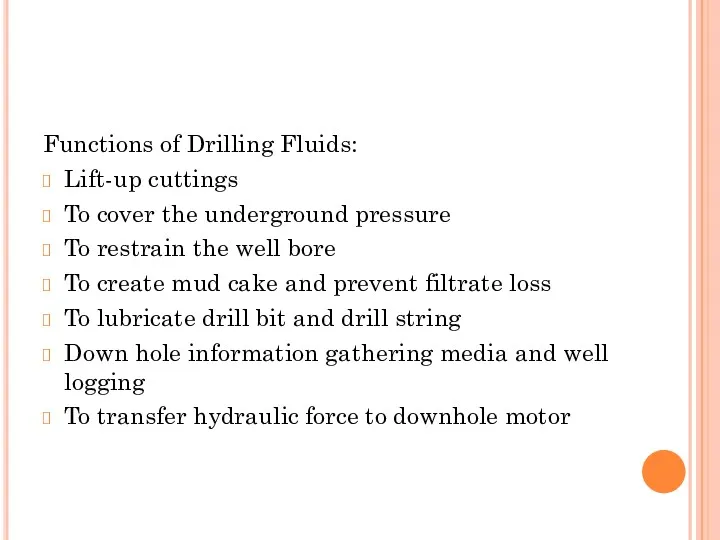 Functions of Drilling Fluids: Lift-up cuttings To cover the underground