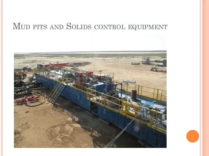 Mud pits and Solids control equipment