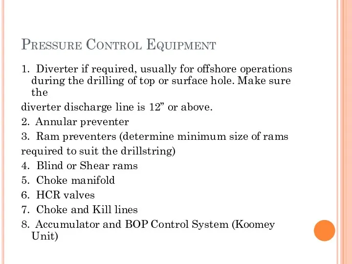 Pressure Control Equipment 1. Diverter if required, usually for offshore
