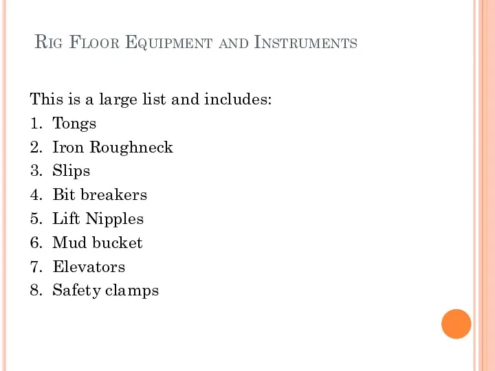 Rig Floor Equipment and Instruments This is a large list
