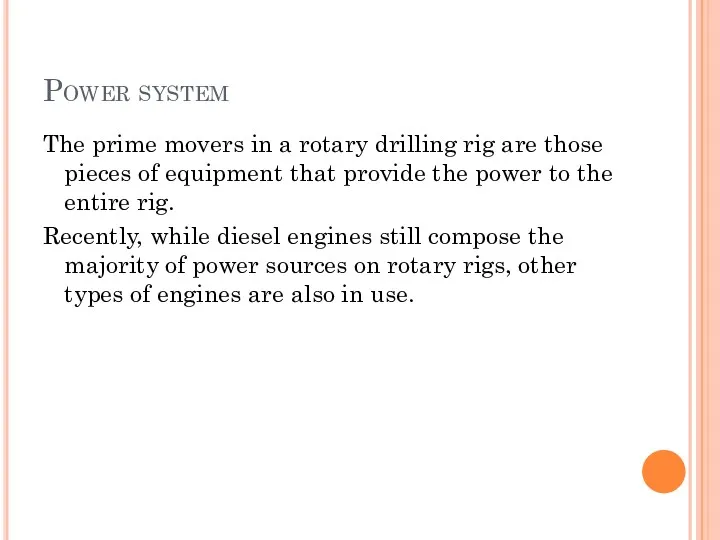 Power system The prime movers in a rotary drilling rig