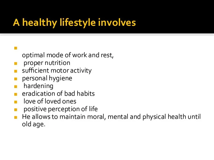 A healthy lifestyle involves optimal mode of work and rest, proper nutrition sufficient