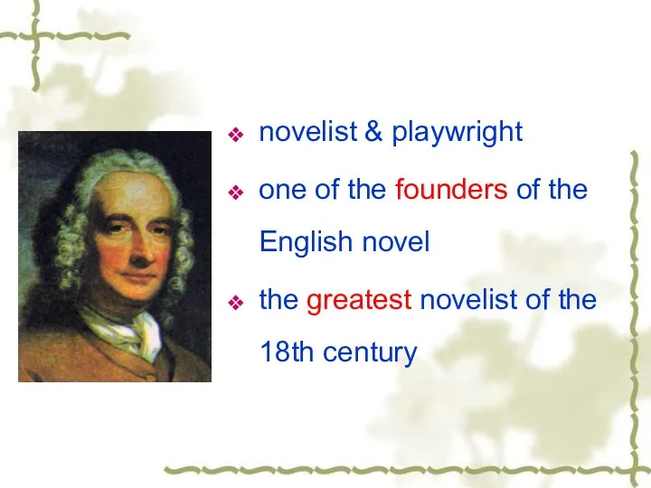 novelist & playwright one of the founders of the English
