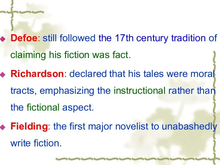 Defoe: still followed the 17th century tradition of claiming his fiction was fact.