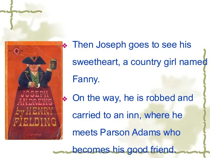 Then Joseph goes to see his sweetheart, a country girl