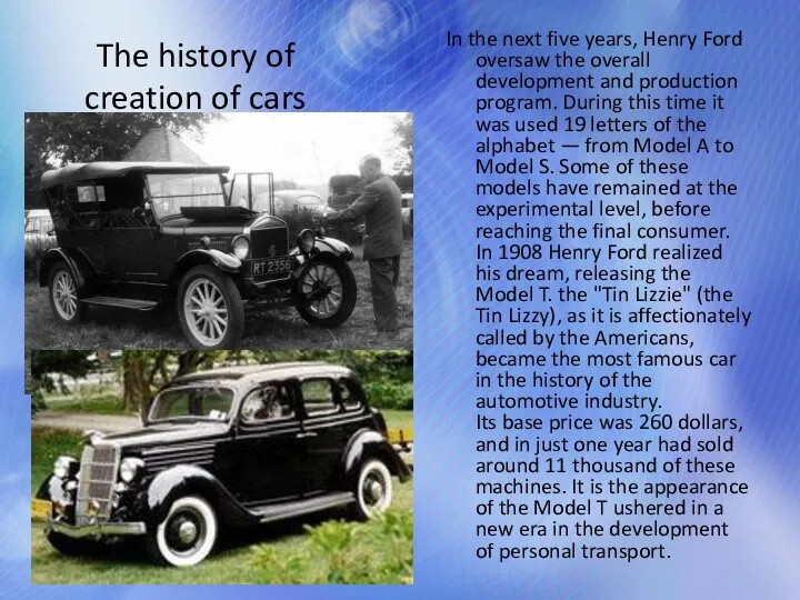 In the next five years, Henry Ford oversaw the overall