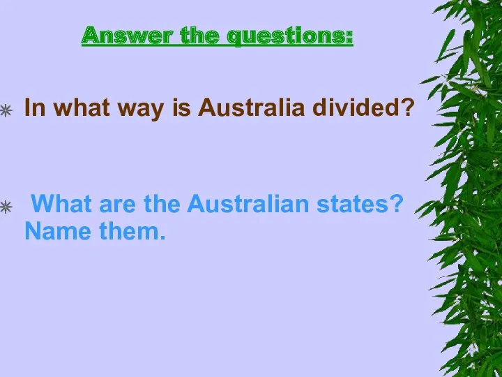 Answer the questions: In what way is Australia divided? What are the Australian states? Name them.