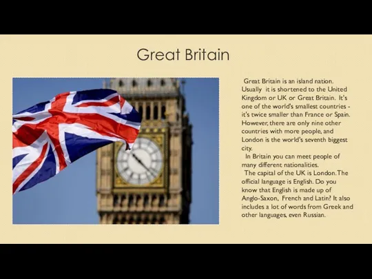 Great Britain Great Britain is an island nation. Usually it