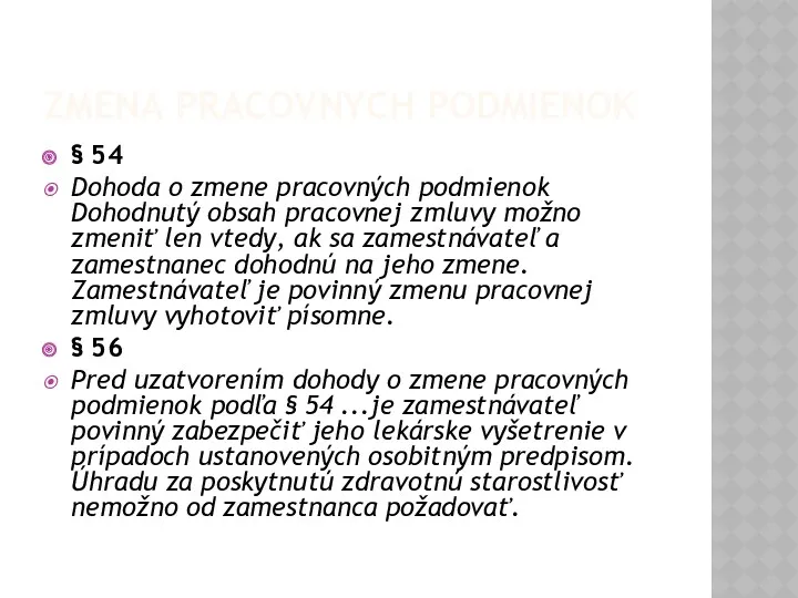 ZMENA PRACOVNYCH PODMIENOK § 54 Dohoda o zmene pracovných podmienok