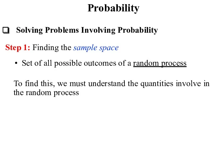 Probability Solving Problems Involving Probability Step 1: Finding the sample