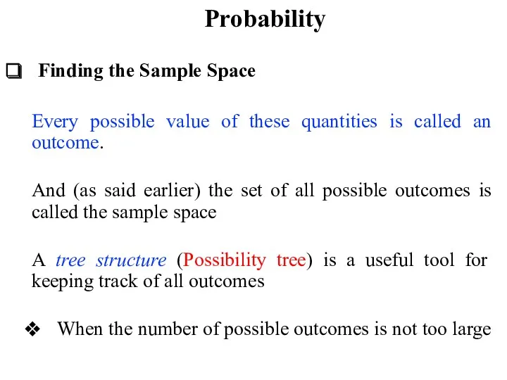 Probability Finding the Sample Space Every possible value of these