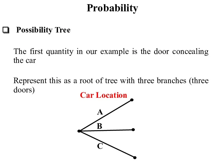 Probability Possibility Tree The first quantity in our example is